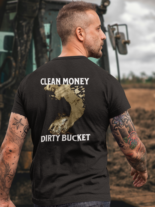 CLEAN MONEY - DIRTY BUCKET - MADE IN USA