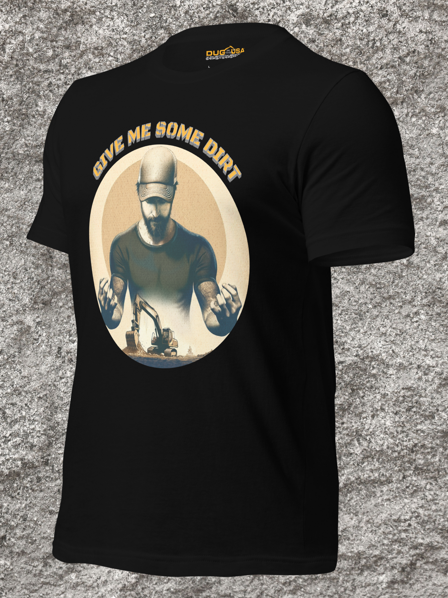 GIVE ME SOME DIRT - MADE IN THE USA (Black)