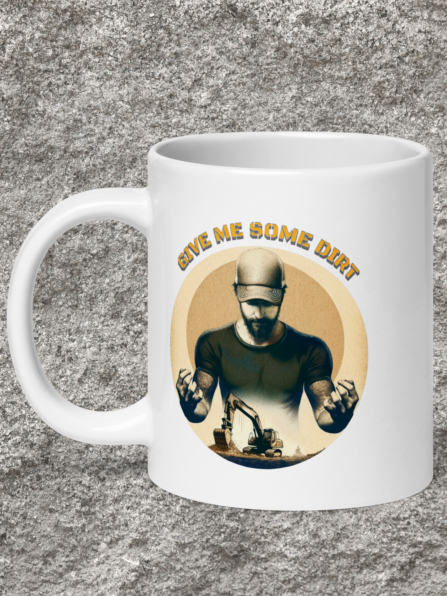 GIVE ME SOME DIRT - BIG BOSS 20 oz MUG