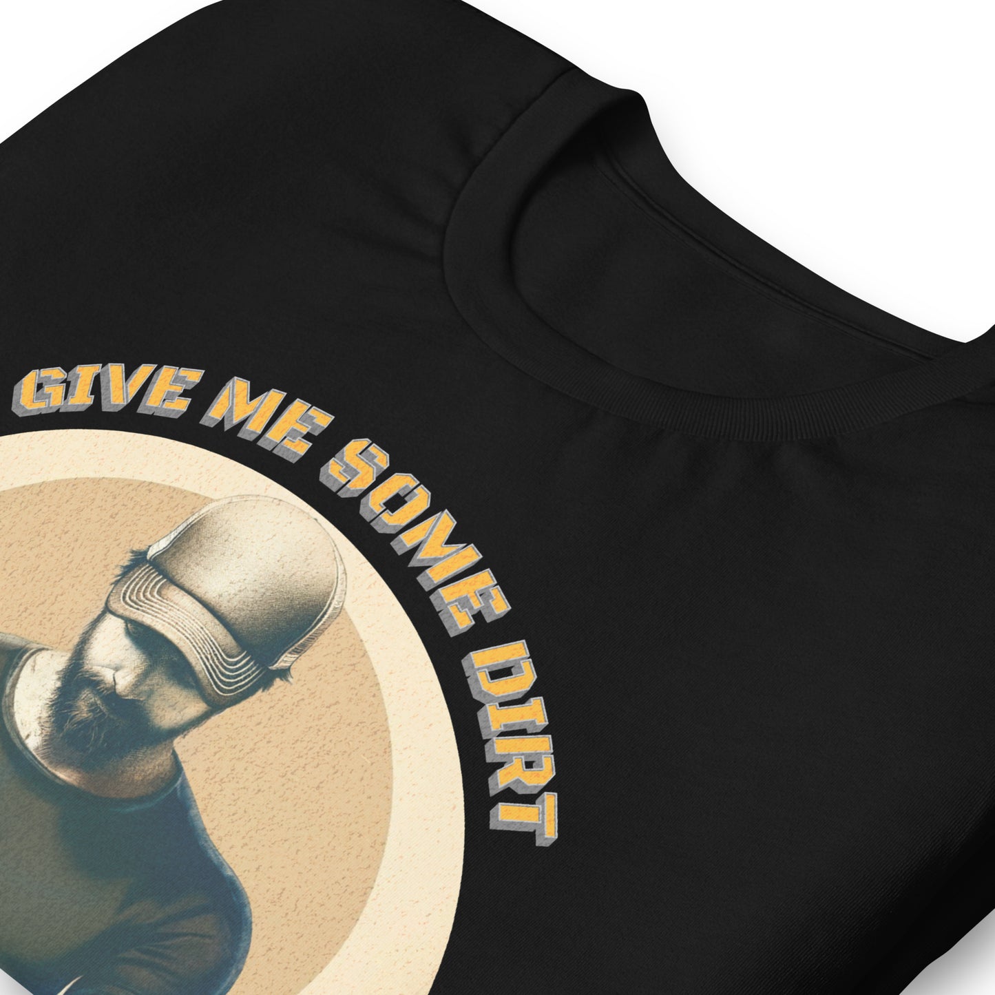 GIVE ME SOME DIRT - MADE IN THE USA  (Black)